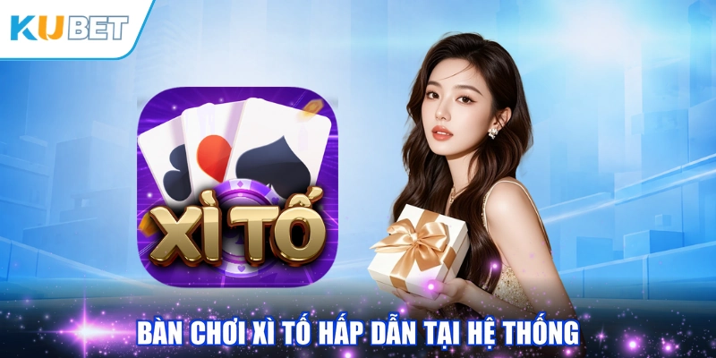 Bàn chơi xì tố hấp dẫn tại hệ thống